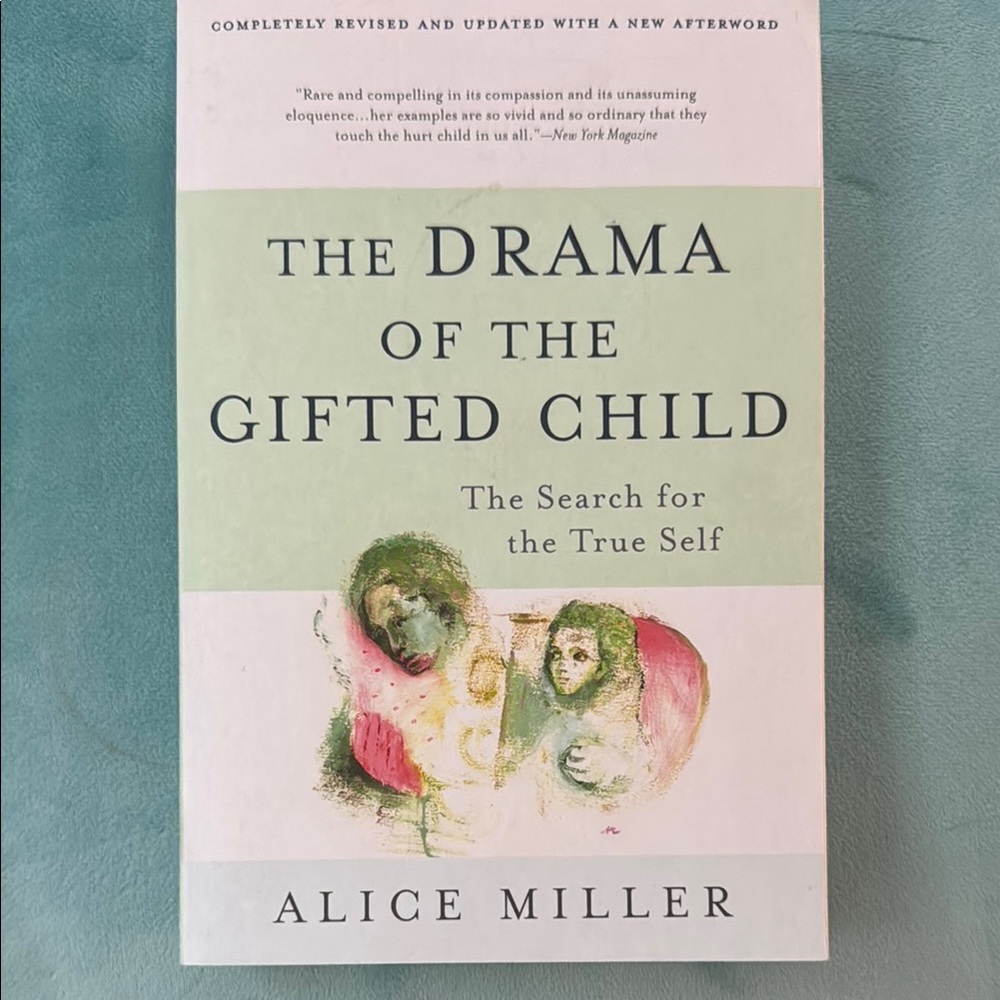 The Drama of the Gifted Child  The Secret for the True Self by Alice Miller New